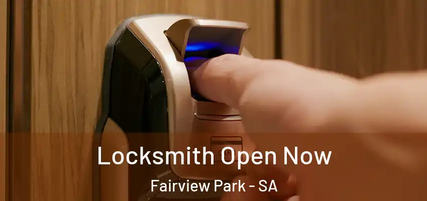 Locksmith Open Now Fairview Park - SA