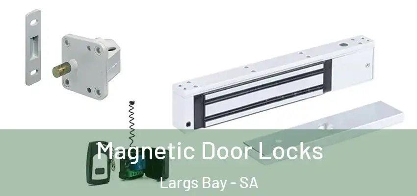 Magnetic Door Locks Largs Bay - SA