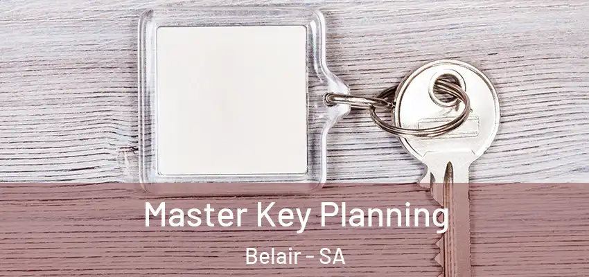 Master Key Planning Belair - SA