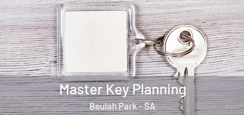 Master Key Planning Beulah Park - SA