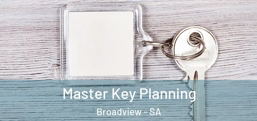 Master Key Planning Broadview - SA