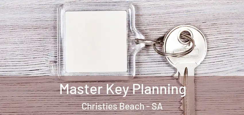 Master Key Planning Christies Beach - SA