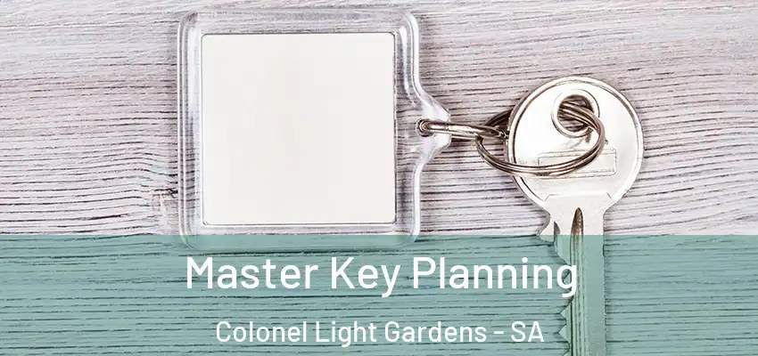 Master Key Planning Colonel Light Gardens - SA