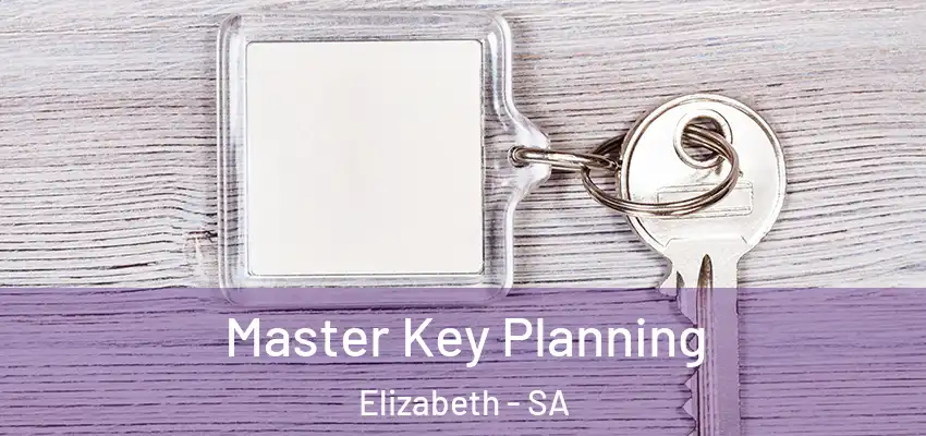 Master Key Planning Elizabeth - SA