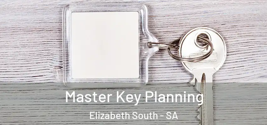 Master Key Planning Elizabeth South - SA