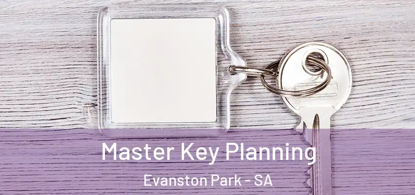 Master Key Planning Evanston Park - SA