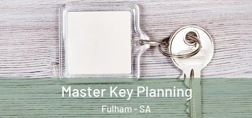 Master Key Planning Fulham - SA
