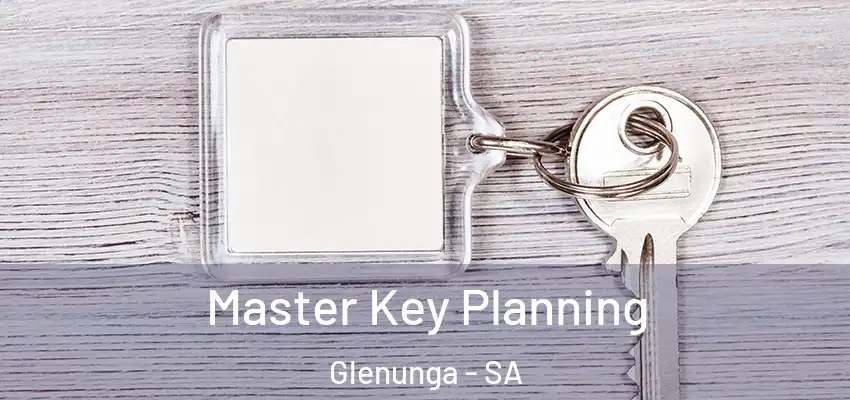 Master Key Planning Glenunga - SA