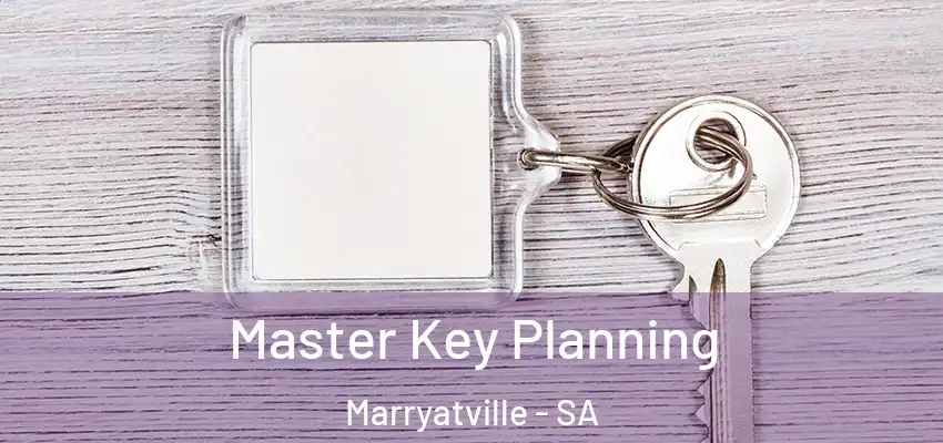 Master Key Planning Marryatville - SA