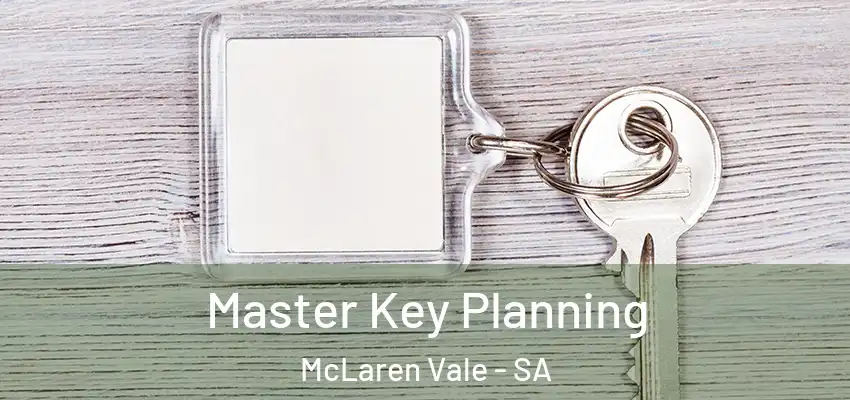 Master Key Planning McLaren Vale - SA