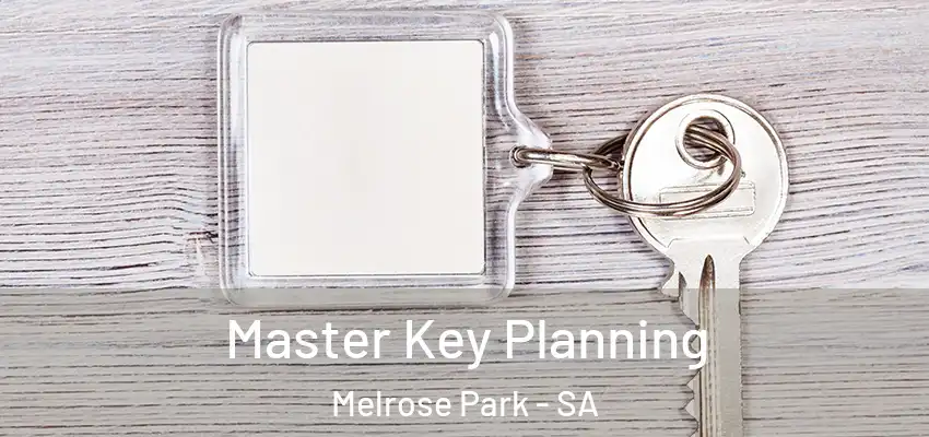Master Key Planning Melrose Park - SA