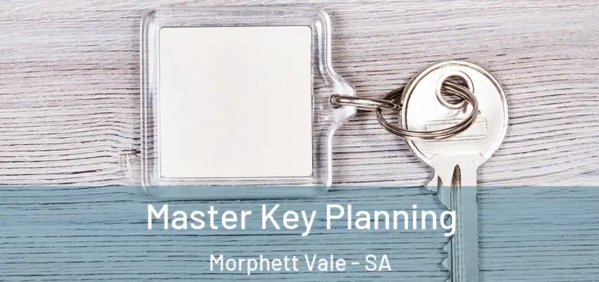 Master Key Planning Morphett Vale - SA