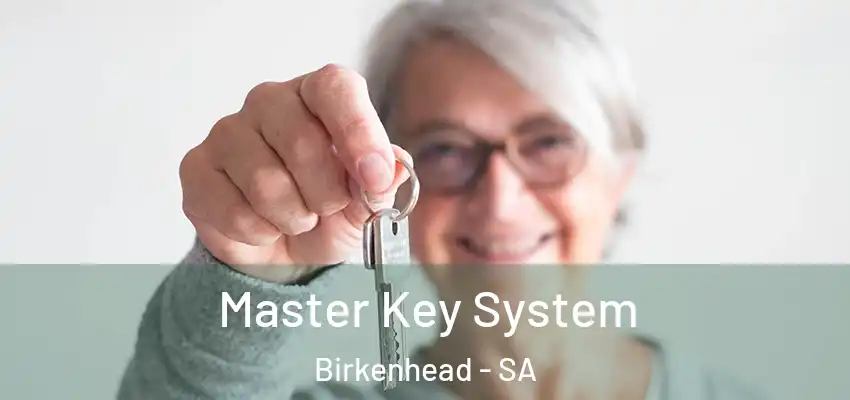 Master Key System Birkenhead - SA