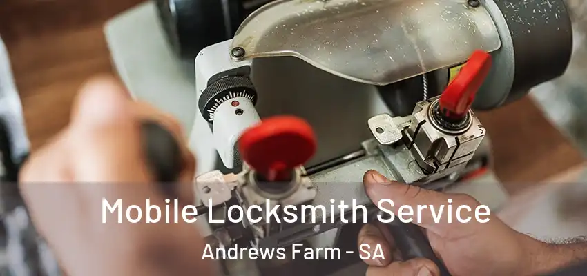  Mobile Locksmith Service Andrews Farm - SA