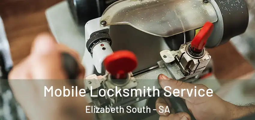 Mobile Locksmith Service Elizabeth South - SA