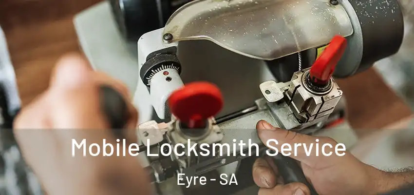 Mobile Locksmith Service Eyre - SA