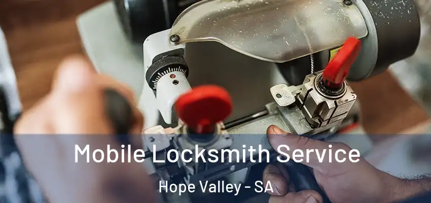 Mobile Locksmith Service Hope Valley - SA