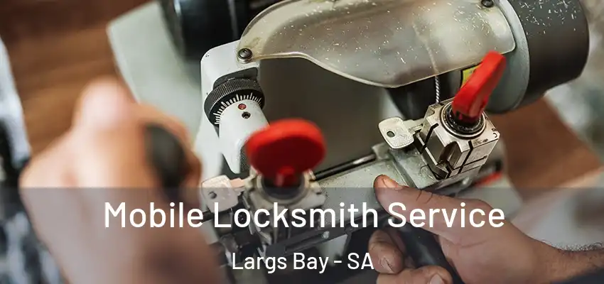  Mobile Locksmith Service Largs Bay - SA