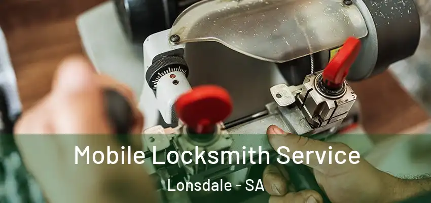 Mobile Locksmith Service Lonsdale - SA