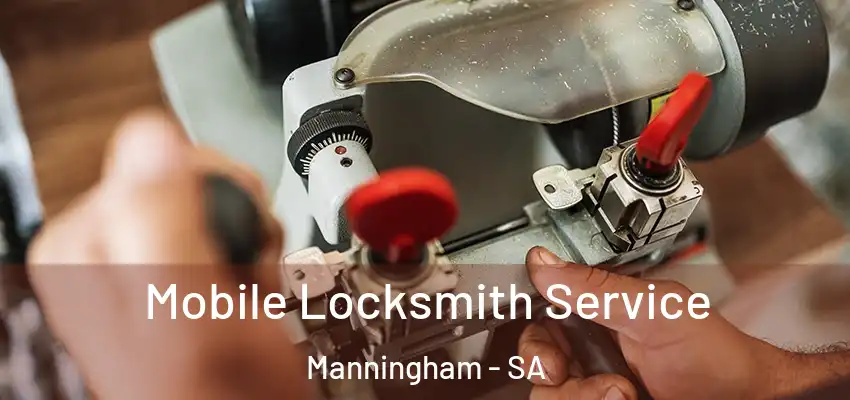  Mobile Locksmith Service Manningham - SA