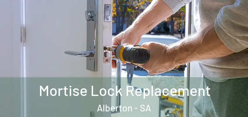 Mortise Lock Replacement Alberton - SA