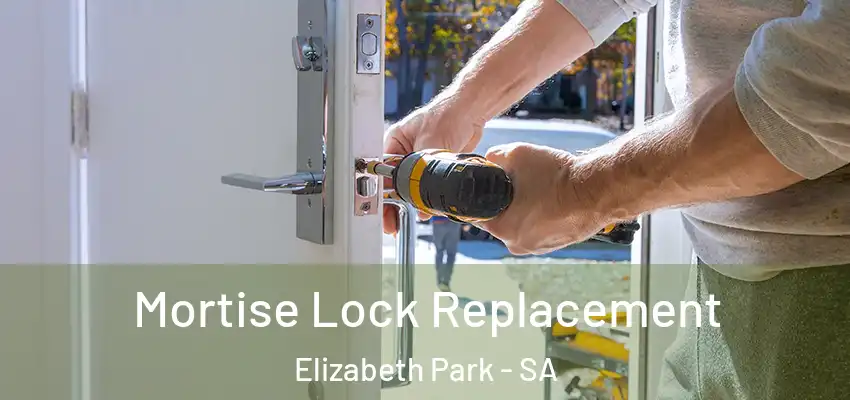  Mortise Lock Replacement Elizabeth Park - SA