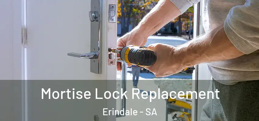 Mortise Lock Replacement Erindale - SA
