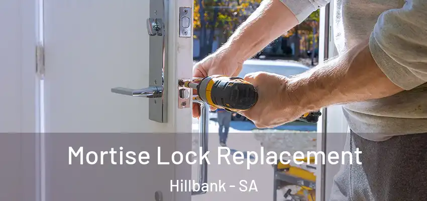 Mortise Lock Replacement Hillbank - SA