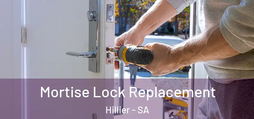  Mortise Lock Replacement Hillier - SA