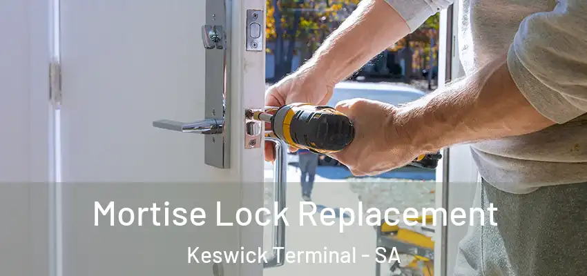 Mortise Lock Replacement Keswick Terminal - SA