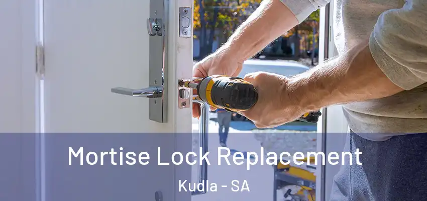 Mortise Lock Replacement Kudla - SA