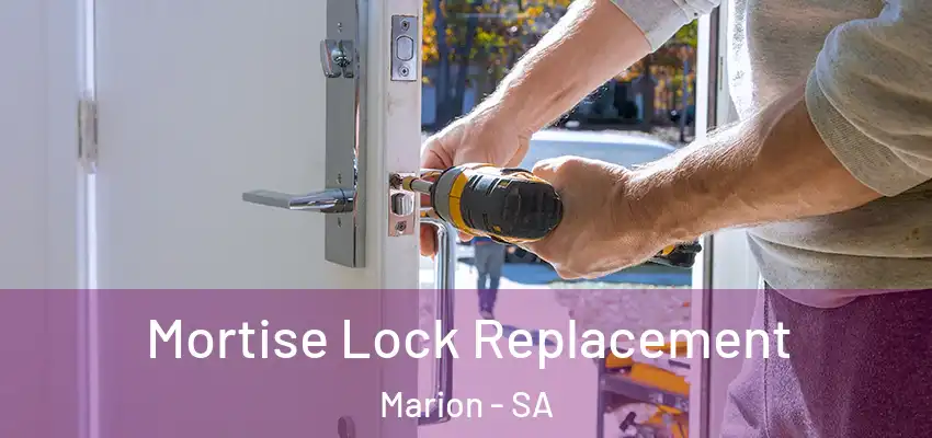  Mortise Lock Replacement Marion - SA
