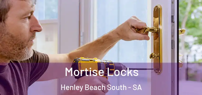  Mortise Locks Henley Beach South - SA