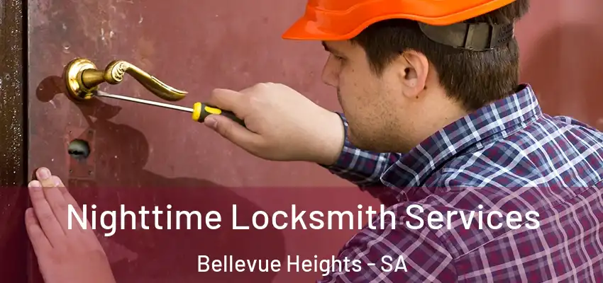 Nighttime Locksmith Services Bellevue Heights - SA