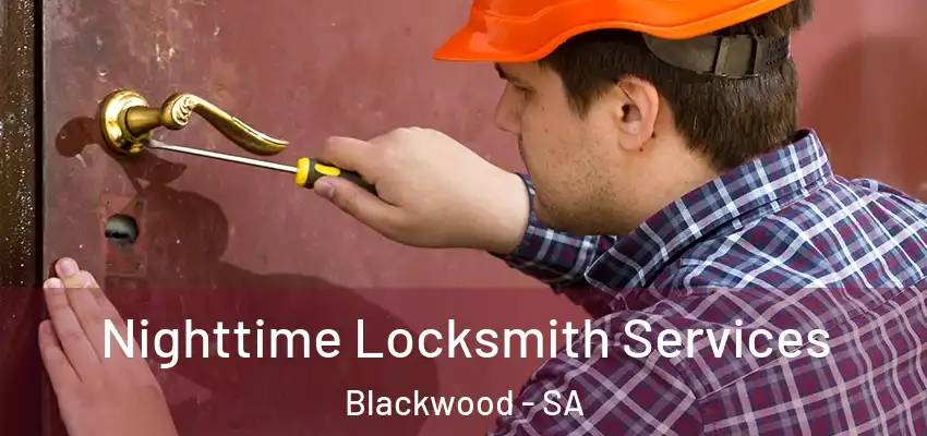 Nighttime Locksmith Services Blackwood - SA