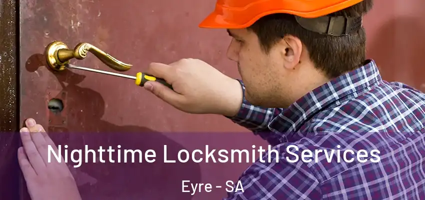 Nighttime Locksmith Services Eyre - SA