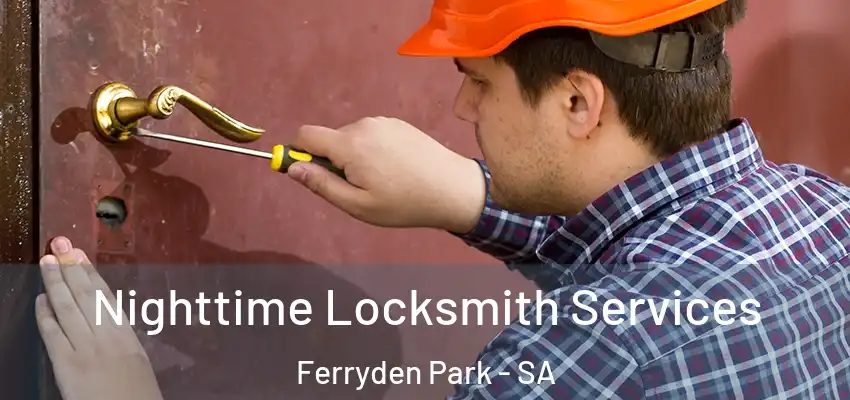 Nighttime Locksmith Services Ferryden Park - SA