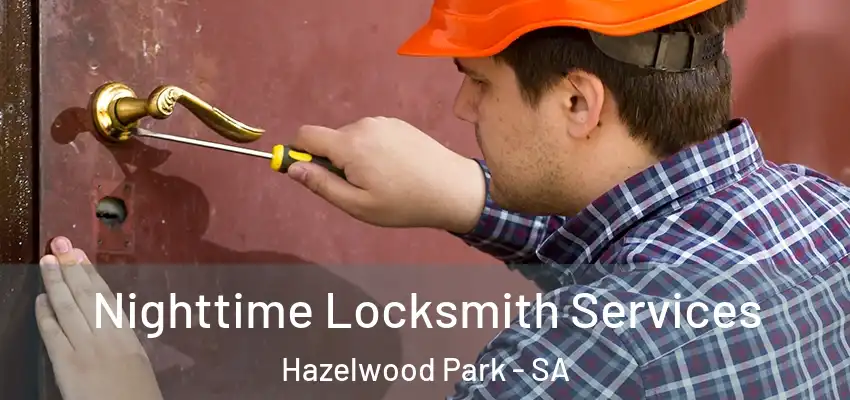 Nighttime Locksmith Services Hazelwood Park - SA