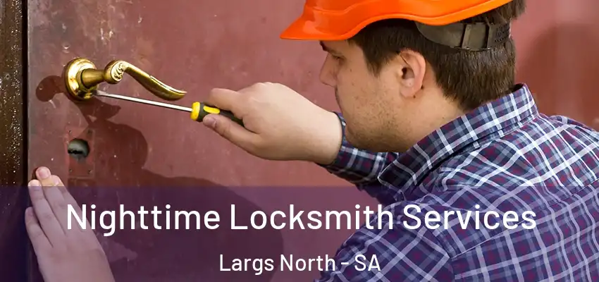 Nighttime Locksmith Services Largs North - SA