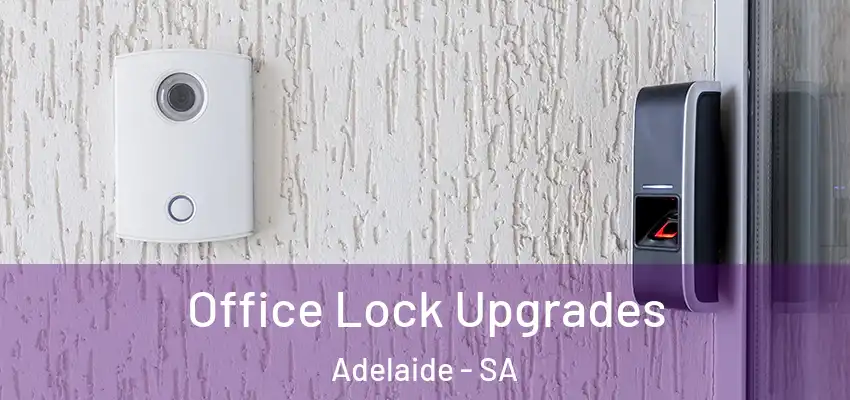 Office Lock Upgrades Adelaide - SA