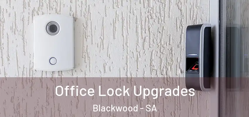 Office Lock Upgrades Blackwood - SA