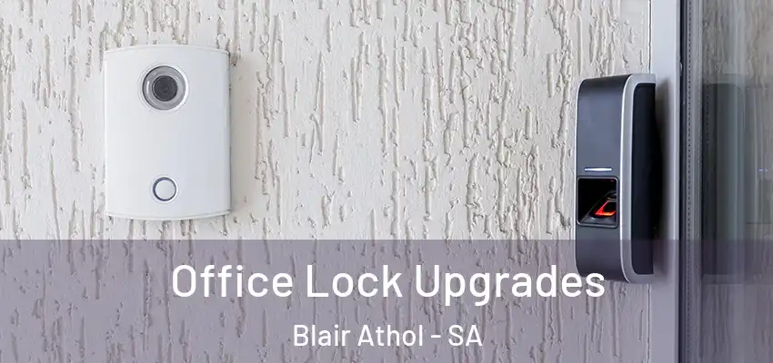 Office Lock Upgrades Blair Athol - SA