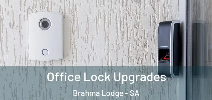 Office Lock Upgrades Brahma Lodge - SA