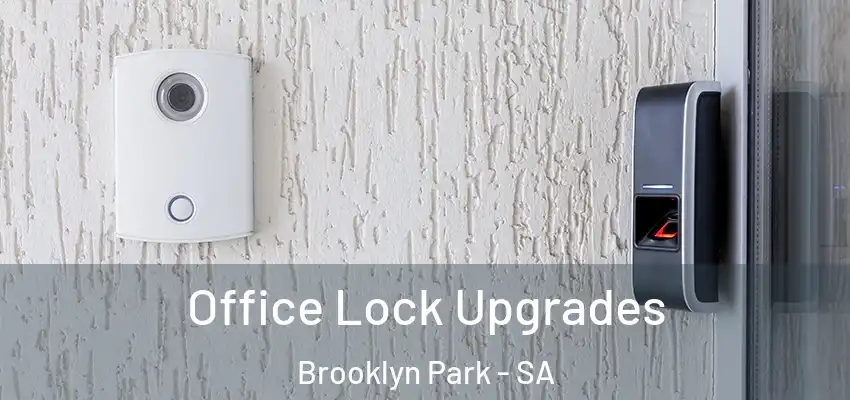 Office Lock Upgrades Brooklyn Park - SA