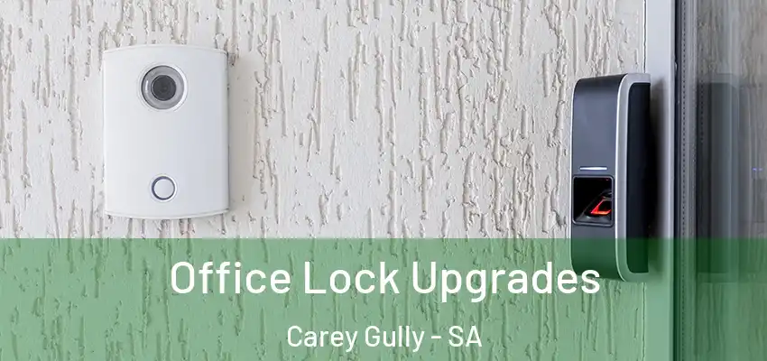 Office Lock Upgrades Carey Gully - SA