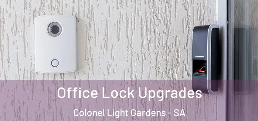 Office Lock Upgrades Colonel Light Gardens - SA