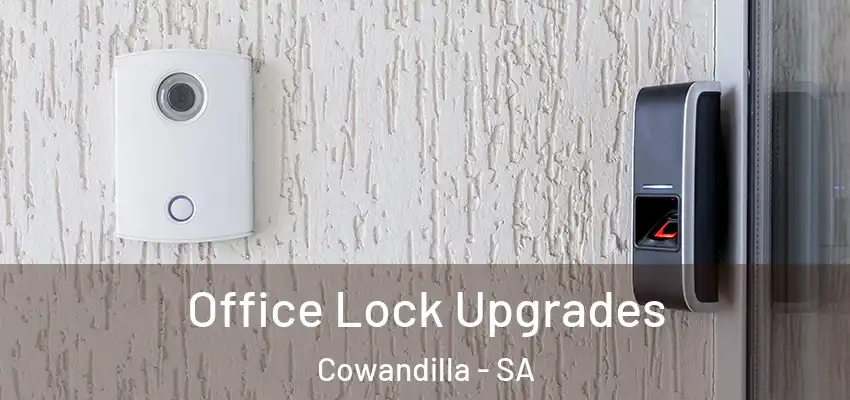  Office Lock Upgrades Cowandilla - SA