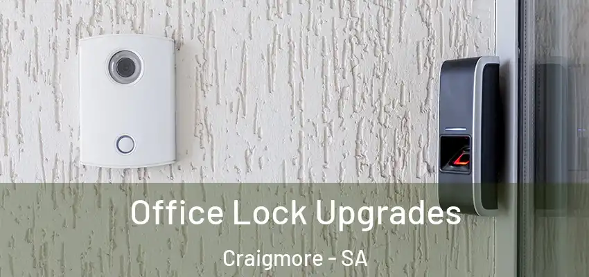 Office Lock Upgrades Craigmore - SA