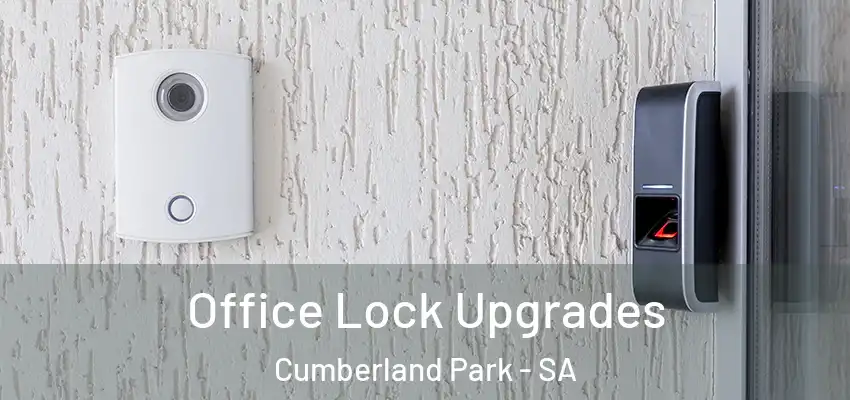Office Lock Upgrades Cumberland Park - SA