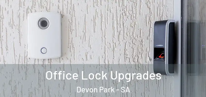 Office Lock Upgrades Devon Park - SA
